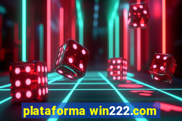 plataforma win222.com